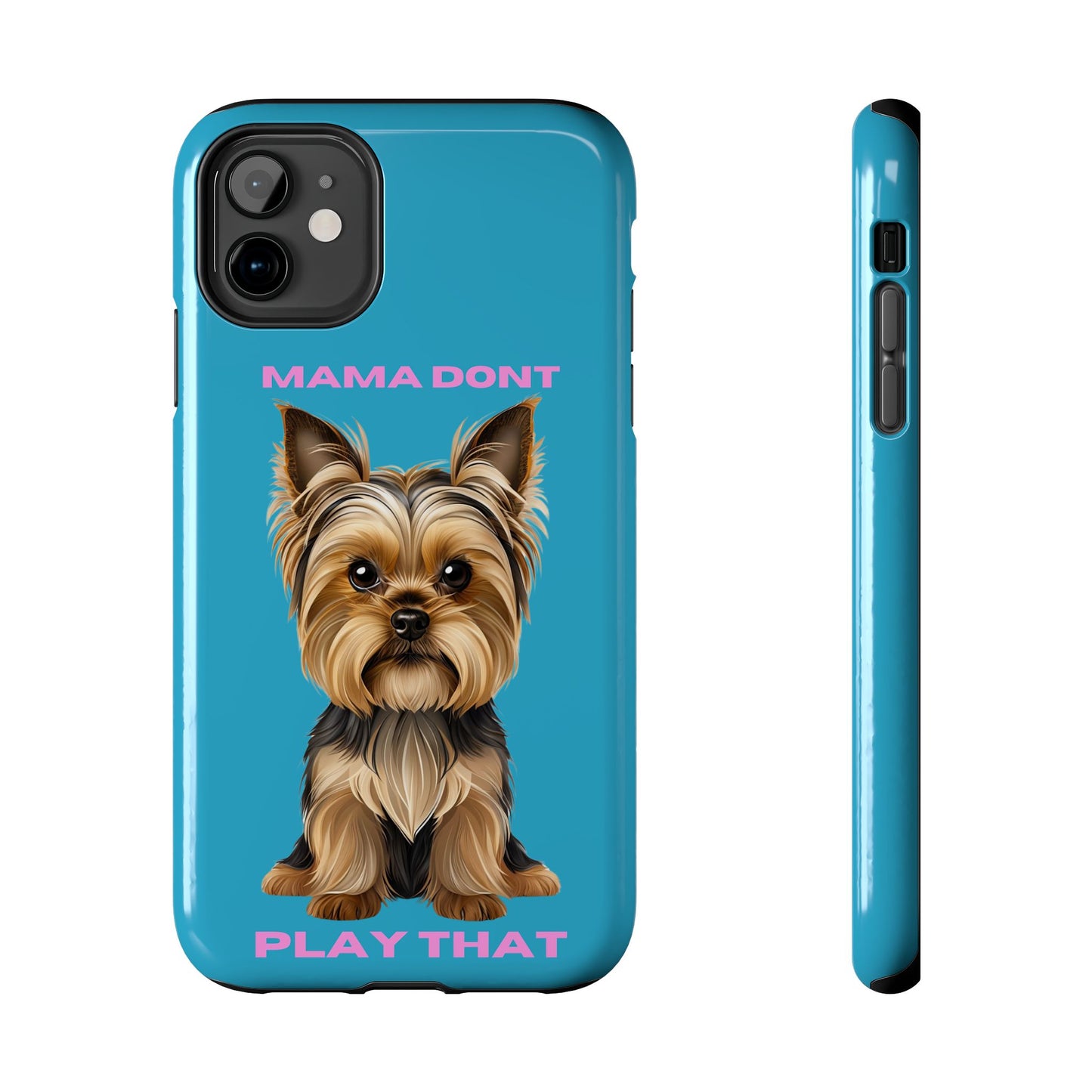 Mama Don't Play That Tough Phone Case for Dog Lovers