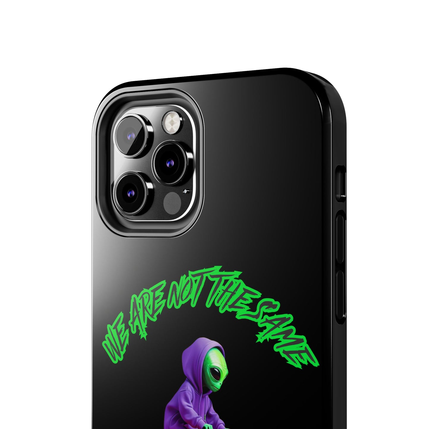 Tough Phone Cases- Alien, We Are Not The Same