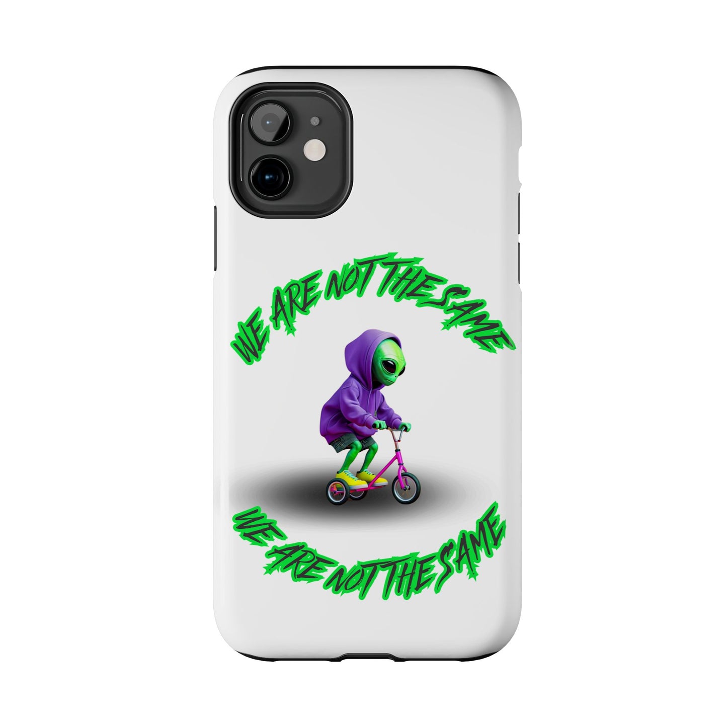 Tough Phone Cases- Alien, We Are Not The Same