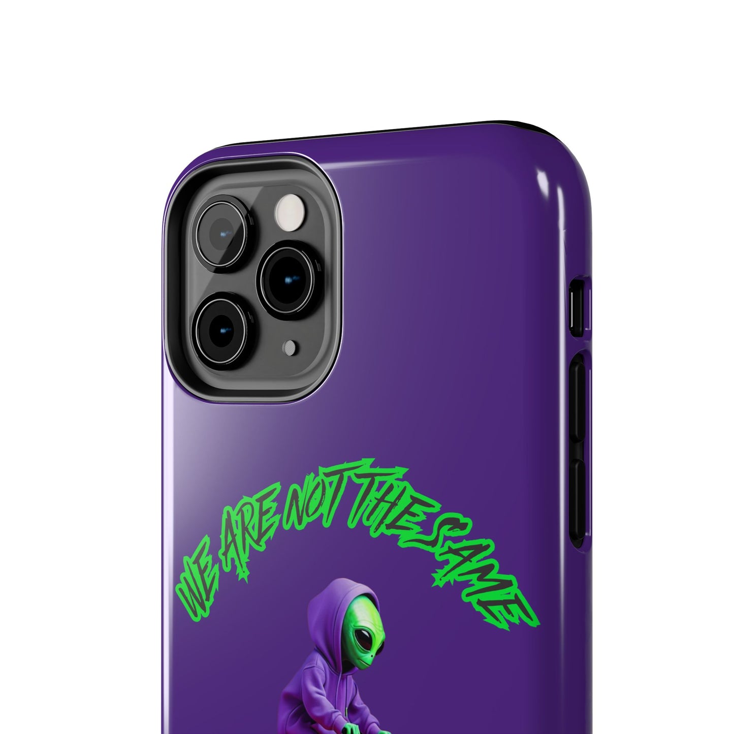 Tough Phone Cases- Alien, We Are Not The Same