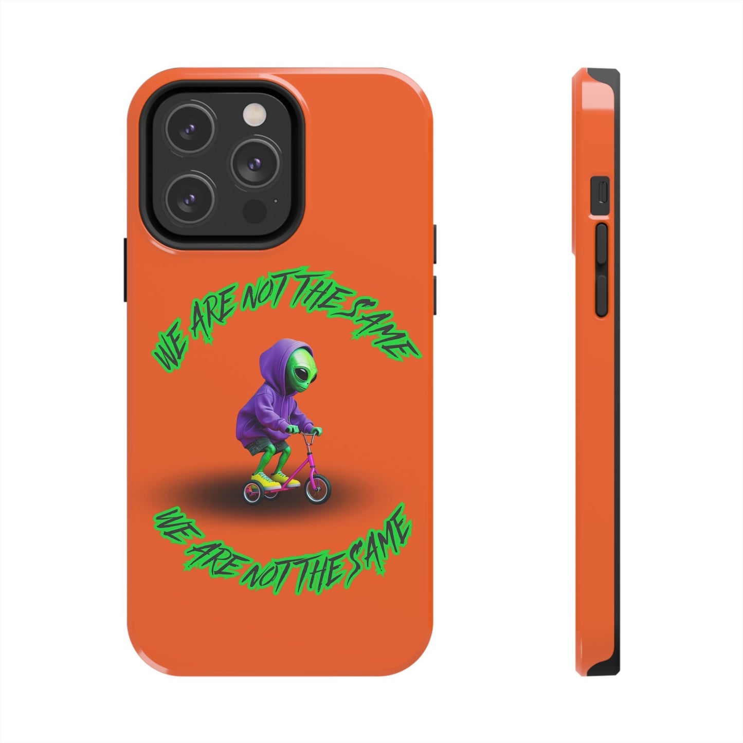 Tough Phone Cases- Alien, We Are Not The Same