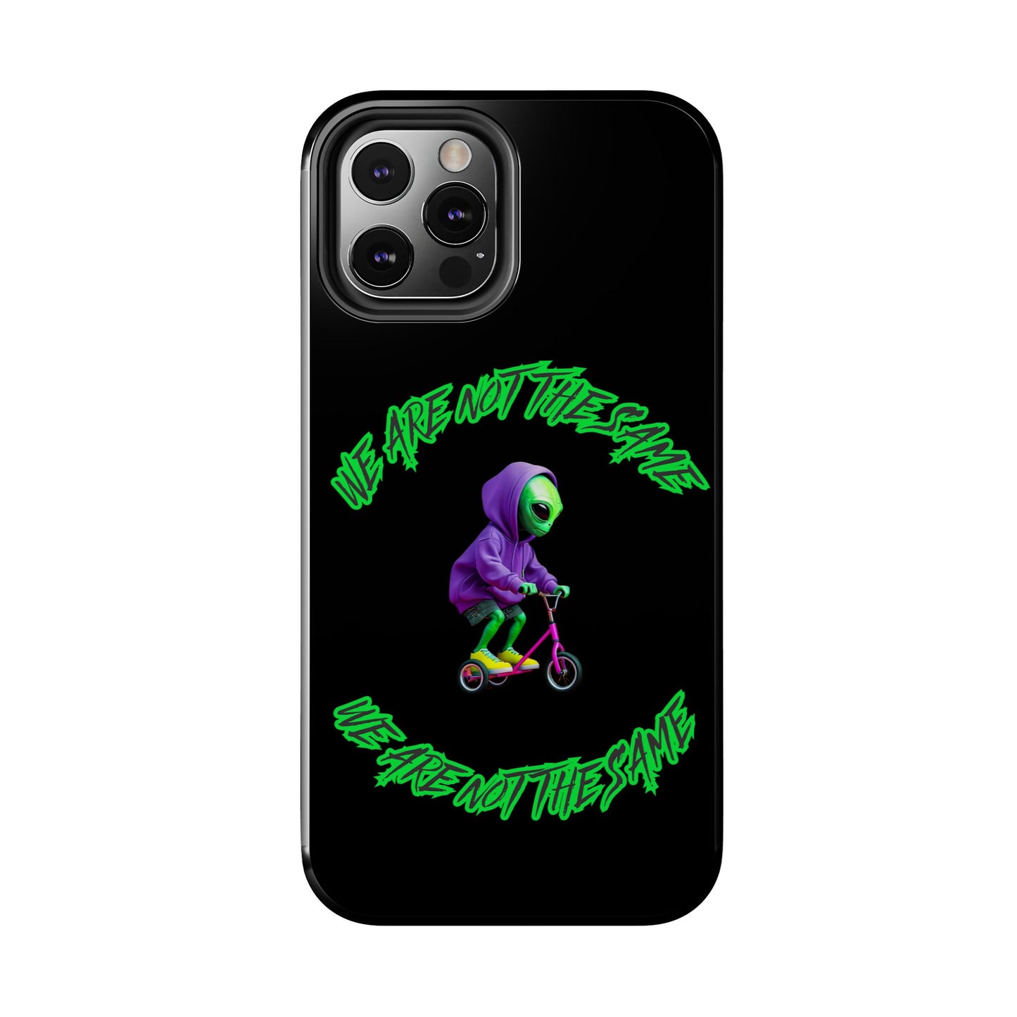 Tough Phone Cases- Alien, We Are Not The Same