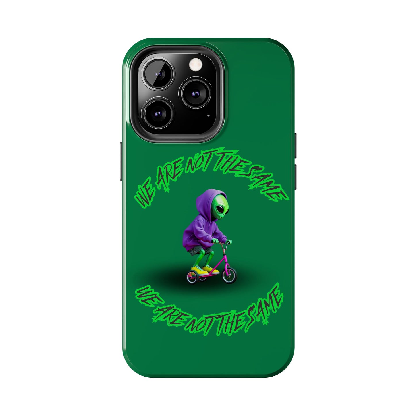Tough Phone Cases- Alien, We Are Not The Same