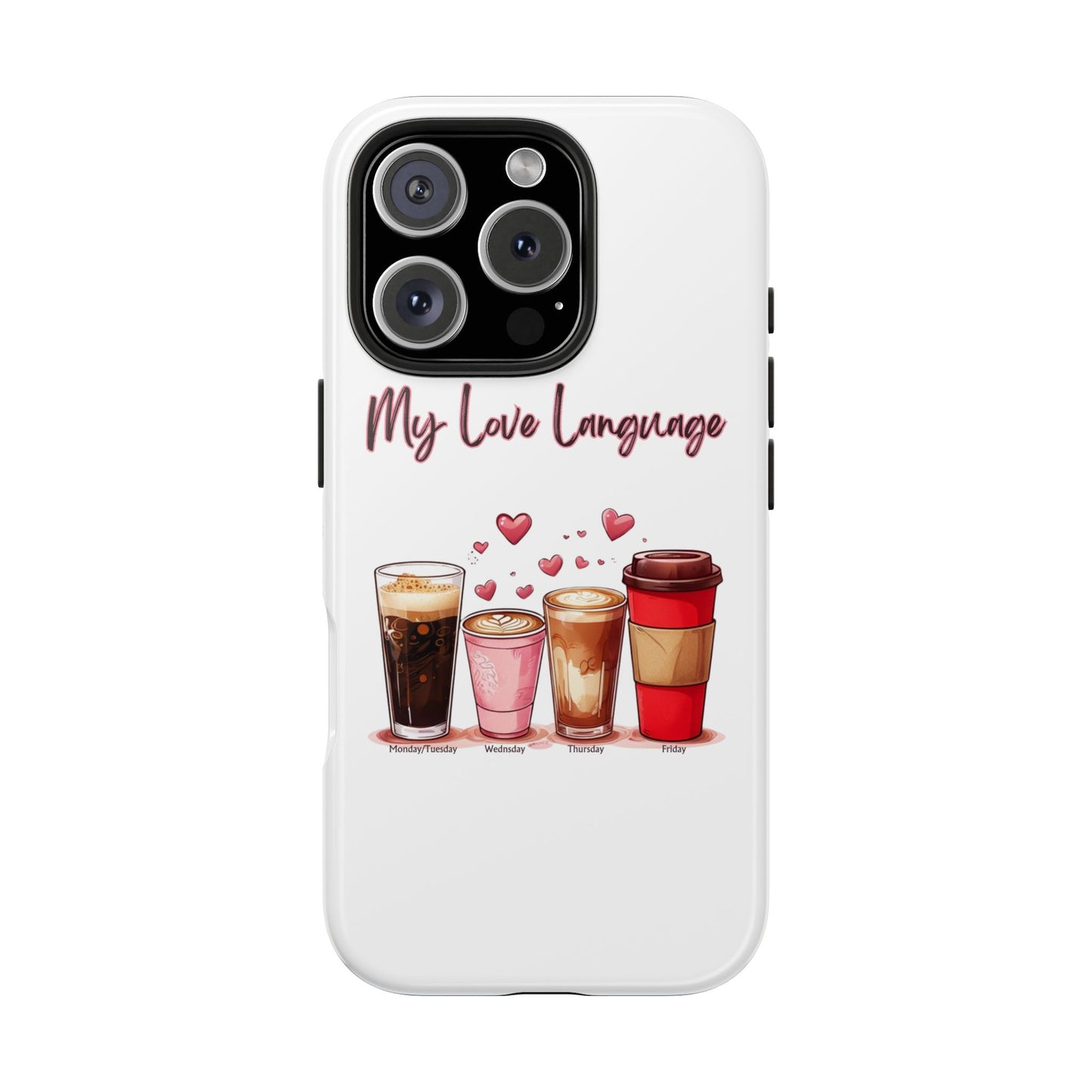 Coffee Lover Tough Phone Case - My Love Language Design