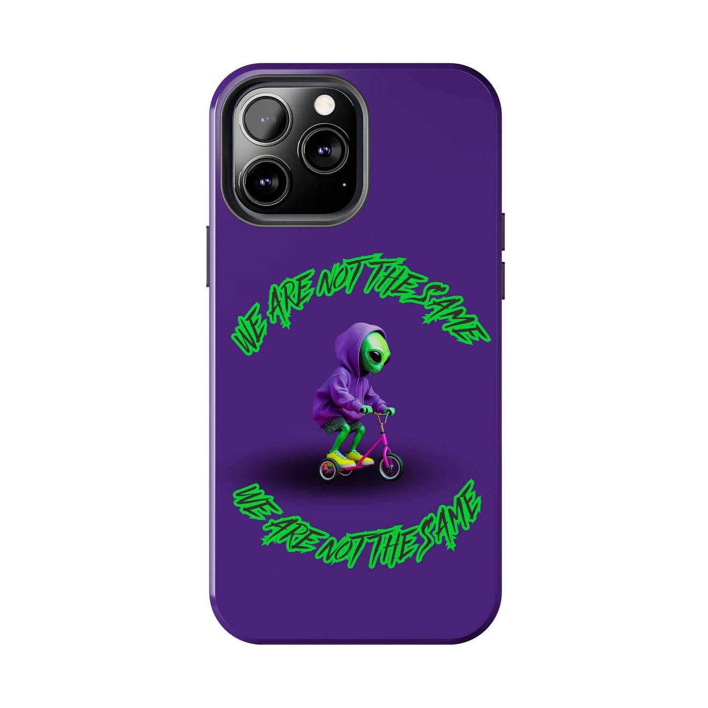 Tough Phone Cases- Alien, We Are Not The Same