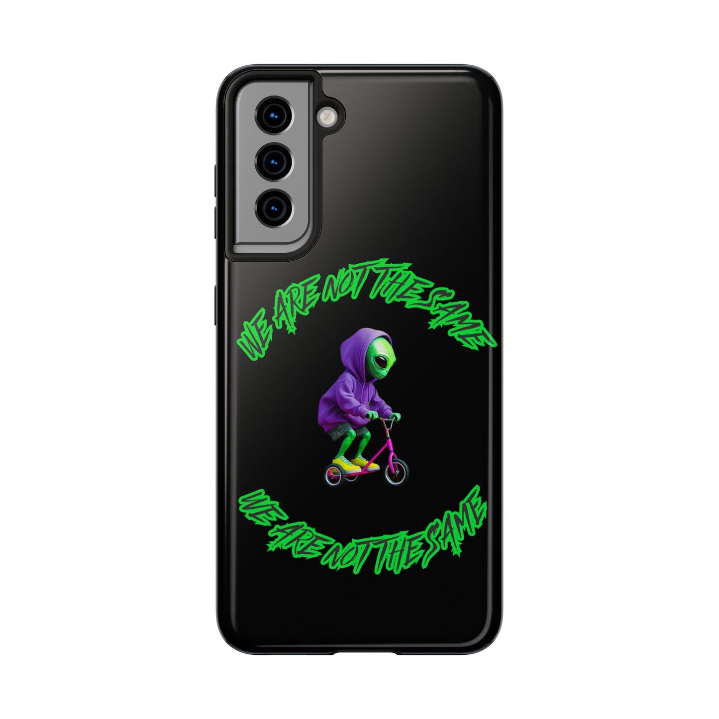 Tough Phone Cases- Alien, We Are Not The Same