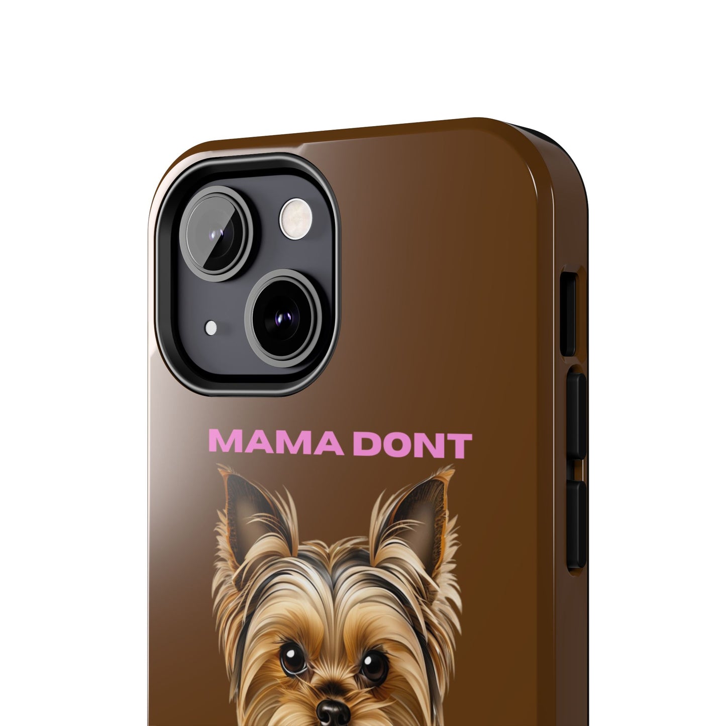 Mama Don't Play That Tough Phone Case for Dog Lovers
