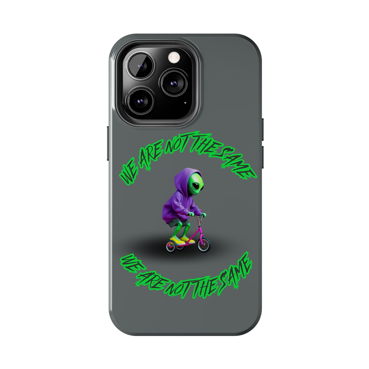 Tough Phone Cases- Alien, We Are Not The Same