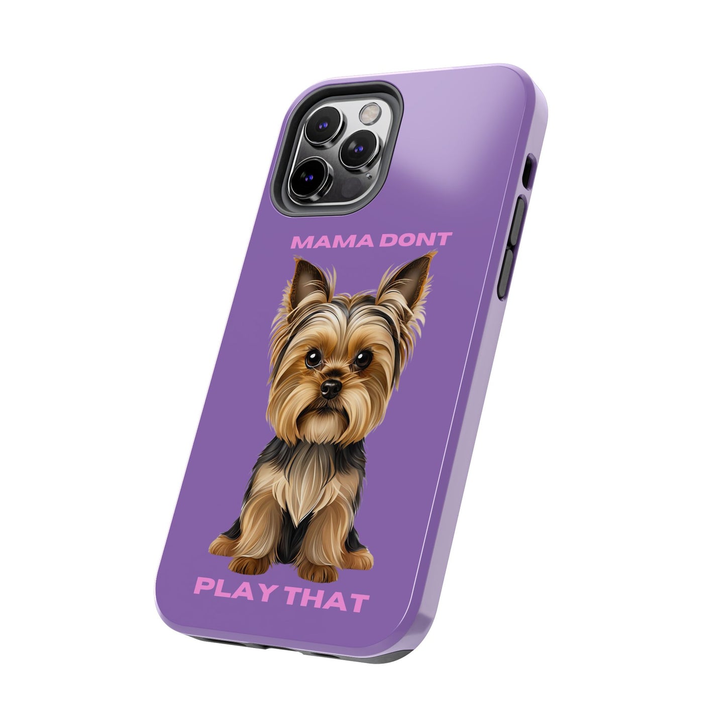 Mama Don't Play That Tough Phone Case for Dog Lovers