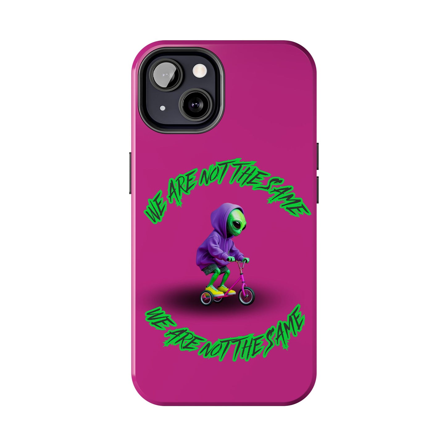 Tough Phone Cases- Alien, We Are Not The Same