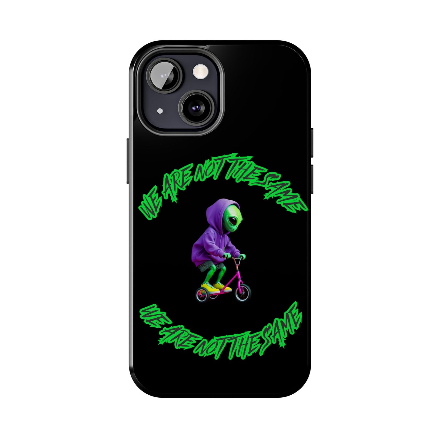 Tough Phone Cases- Alien, We Are Not The Same