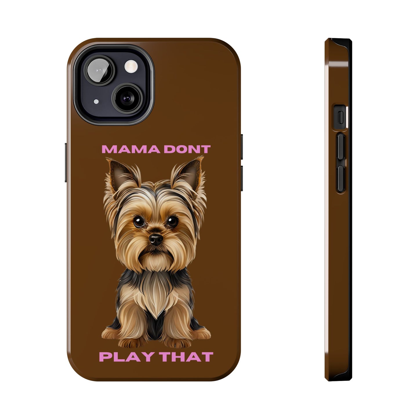 Mama Don't Play That Tough Phone Case for Dog Lovers