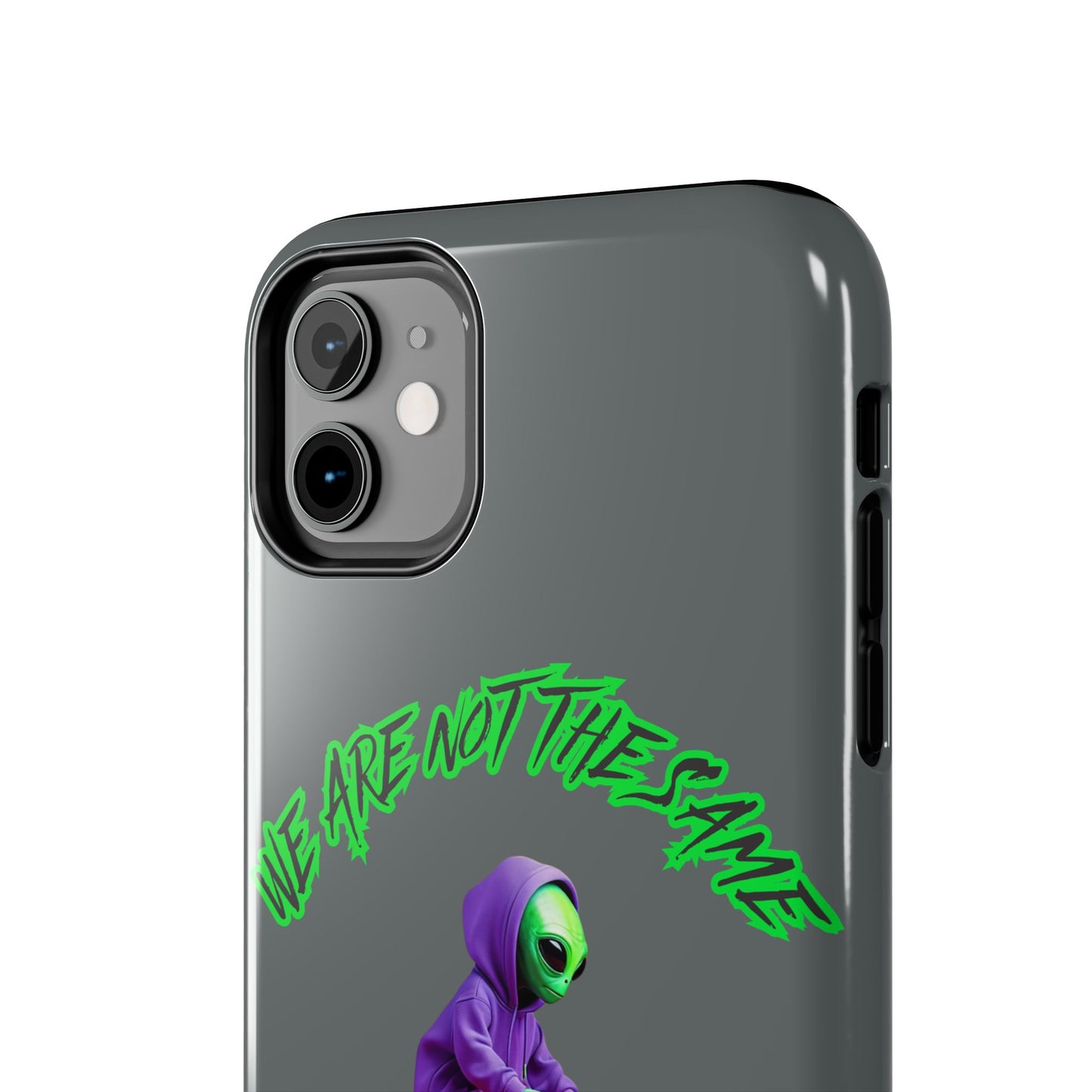 Tough Phone Cases- Alien, We Are Not The Same