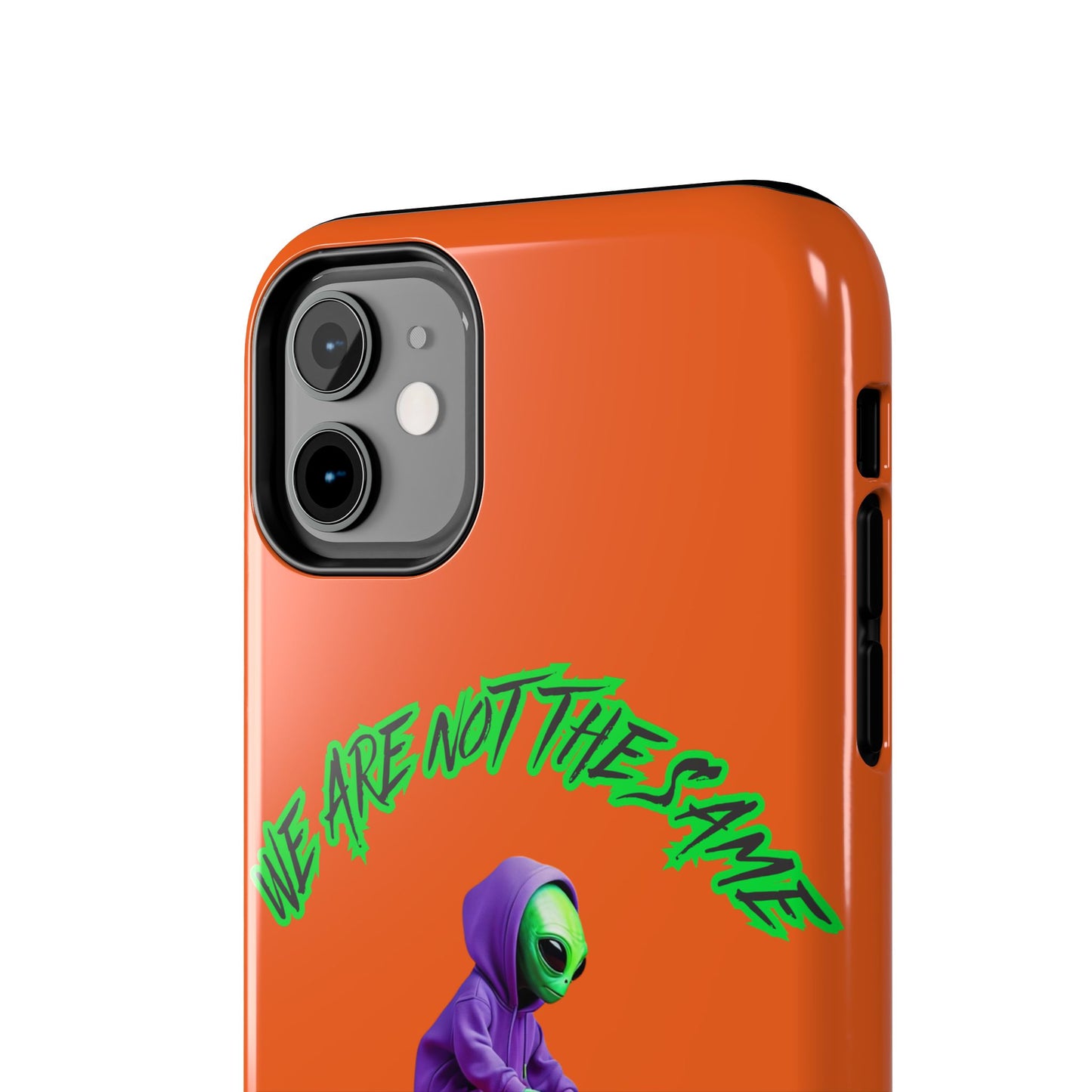 Tough Phone Cases- Alien, We Are Not The Same