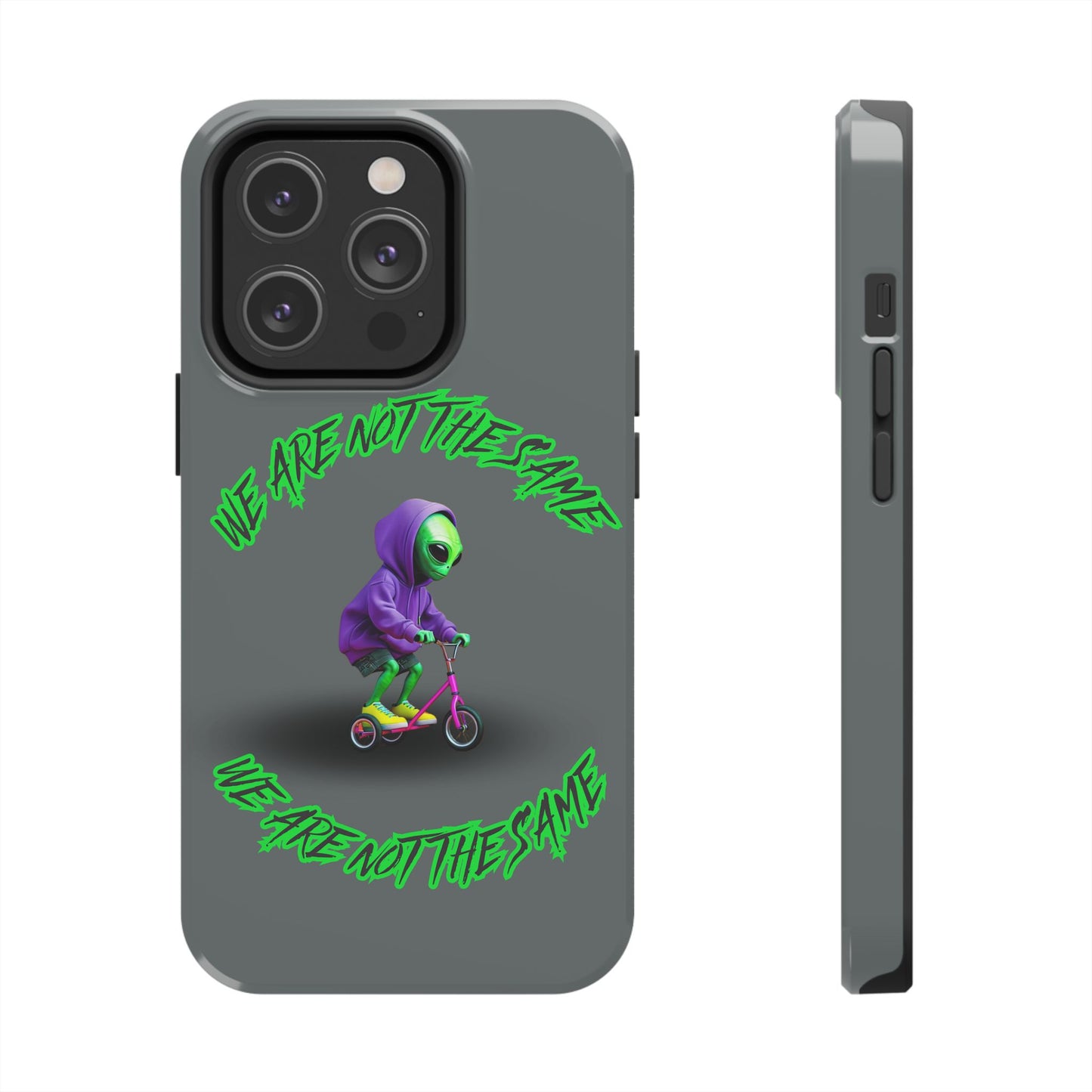 Tough Phone Cases- Alien, We Are Not The Same