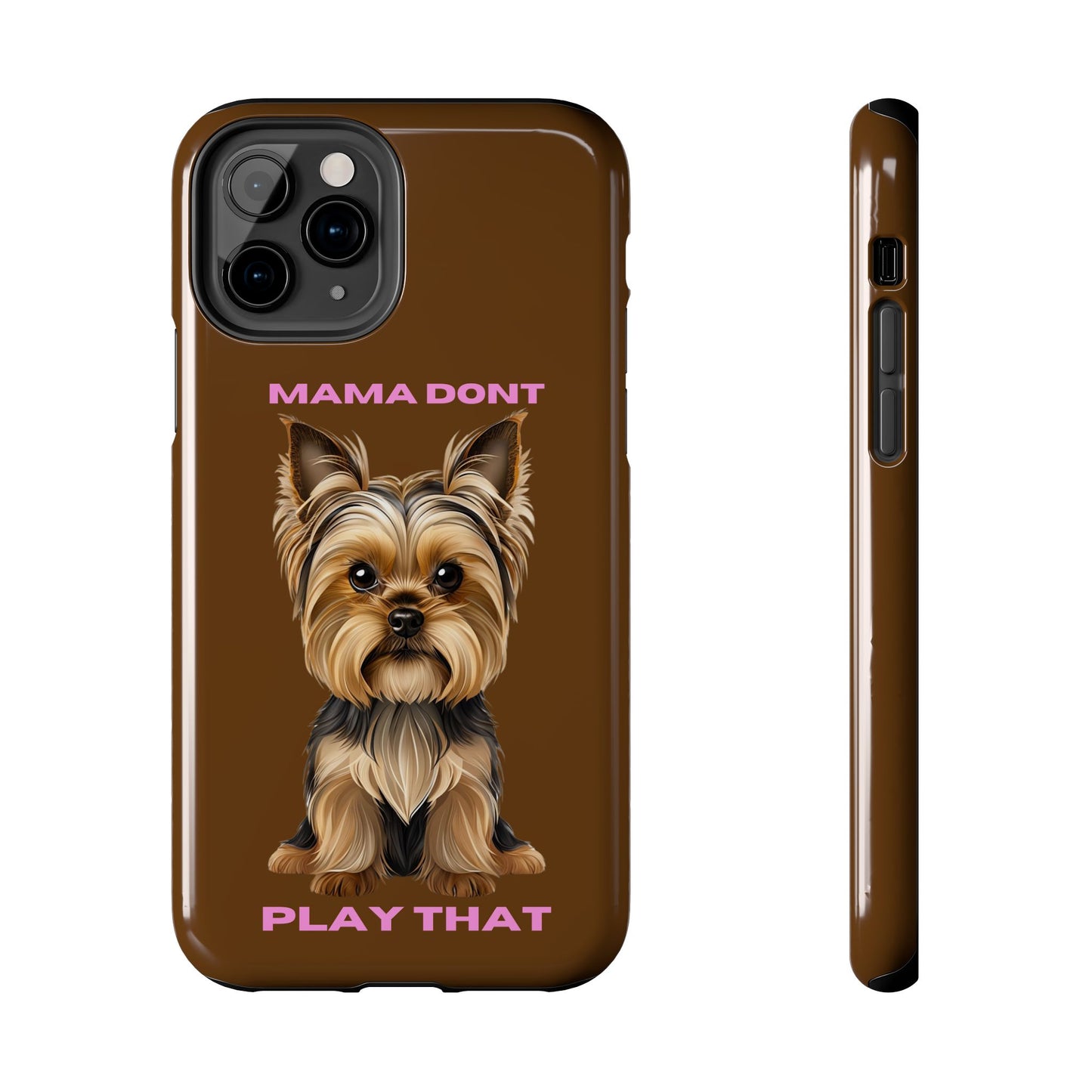 Mama Don't Play That Tough Phone Case for Dog Lovers