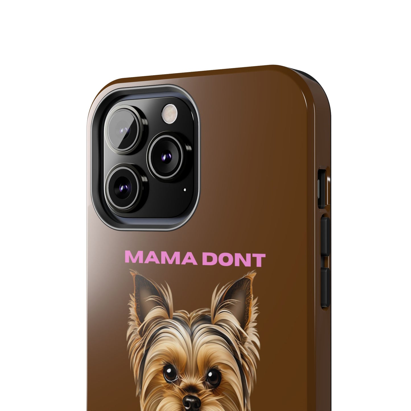 Mama Don't Play That Tough Phone Case for Dog Lovers