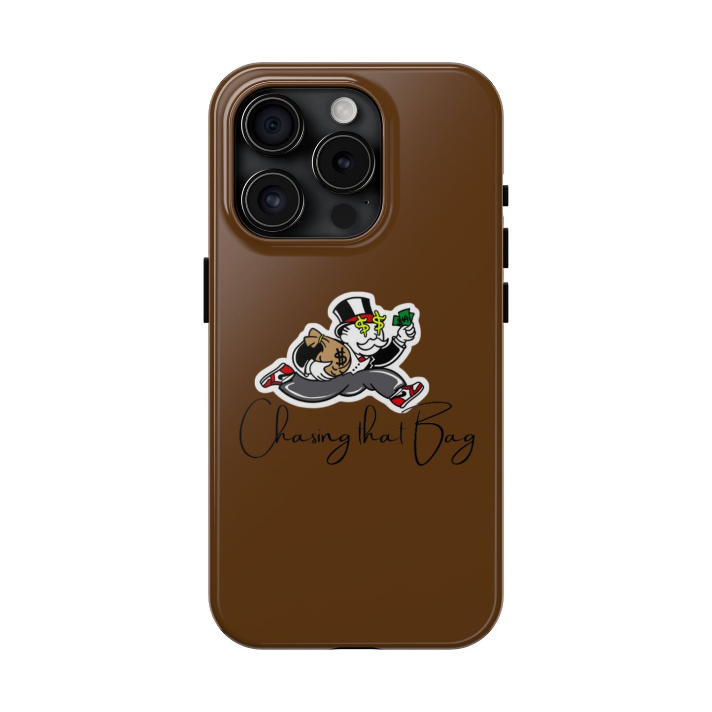 Phone Case- Chasing That Bag Tough Case- Durable Protection