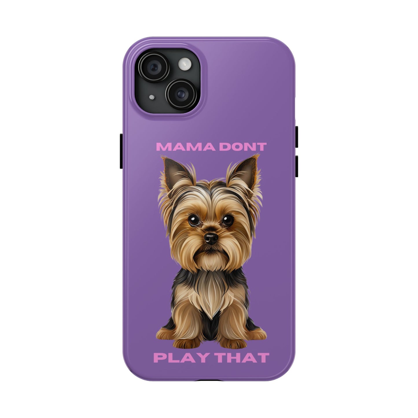 Mama Don't Play That Tough Phone Case for Dog Lovers