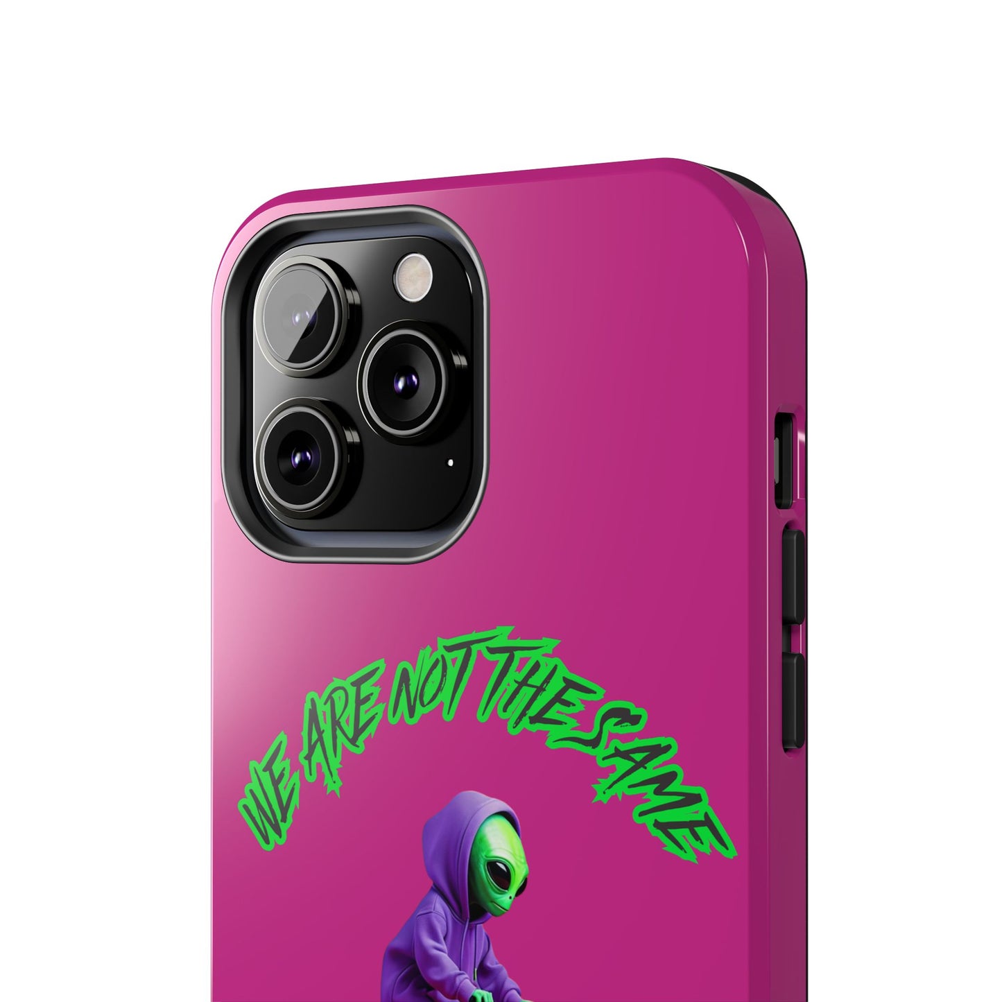 Tough Phone Cases- Alien, We Are Not The Same