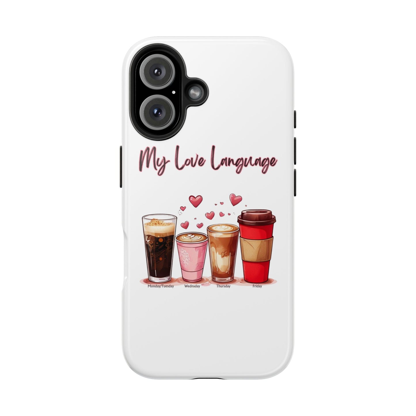 Coffee Lover Tough Phone Case - My Love Language Design