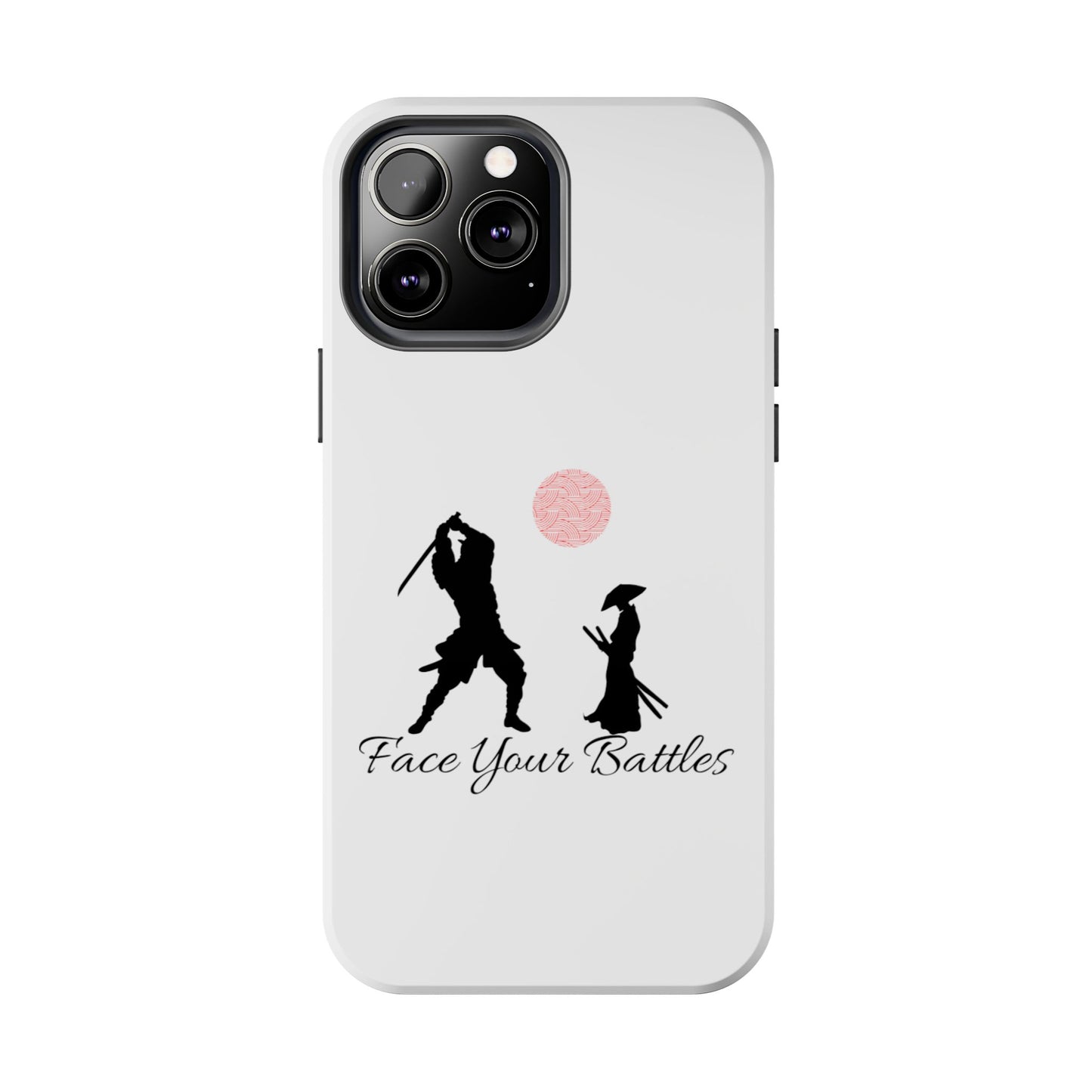 Phone case- Face Your Battles Tough Phone Case - Durable Protection
