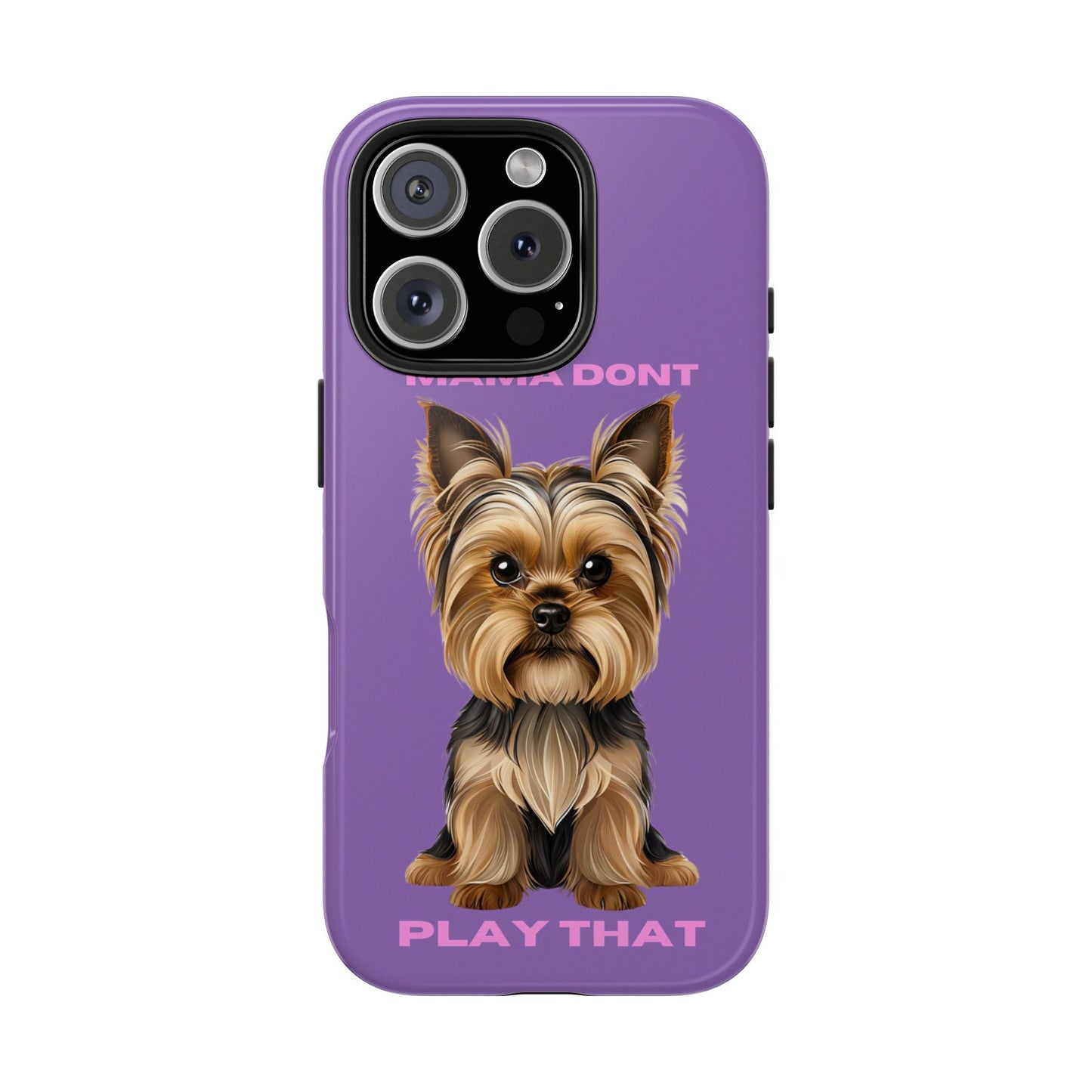 Mama Don't Play That Tough Phone Case for Dog Lovers