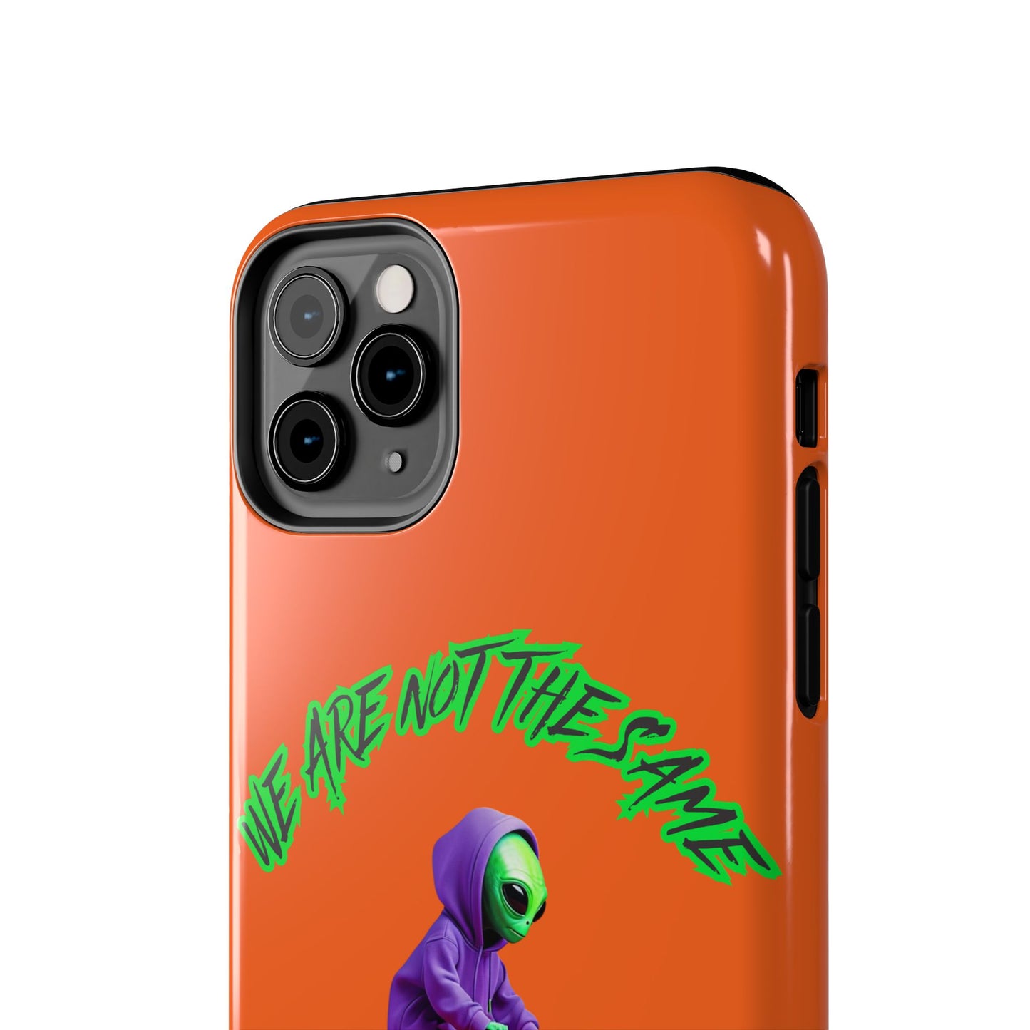 Tough Phone Cases- Alien, We Are Not The Same