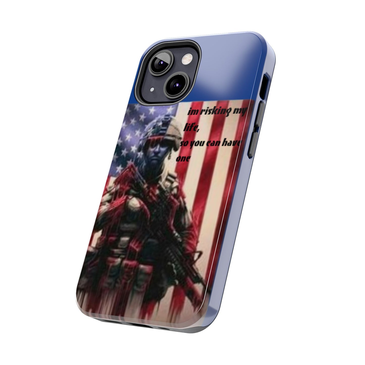 Patriotic Tough Phone Case - 'I'm Risking My Life' Design