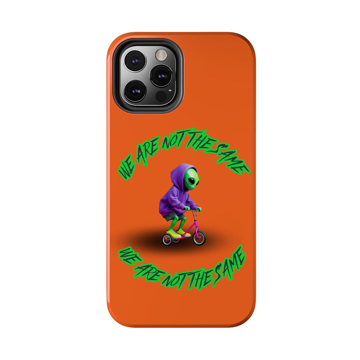 Tough Phone Cases- Alien, We Are Not The Same