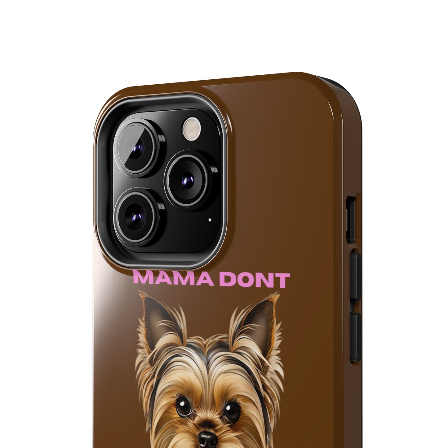 Mama Don't Play That Tough Phone Case for Dog Lovers