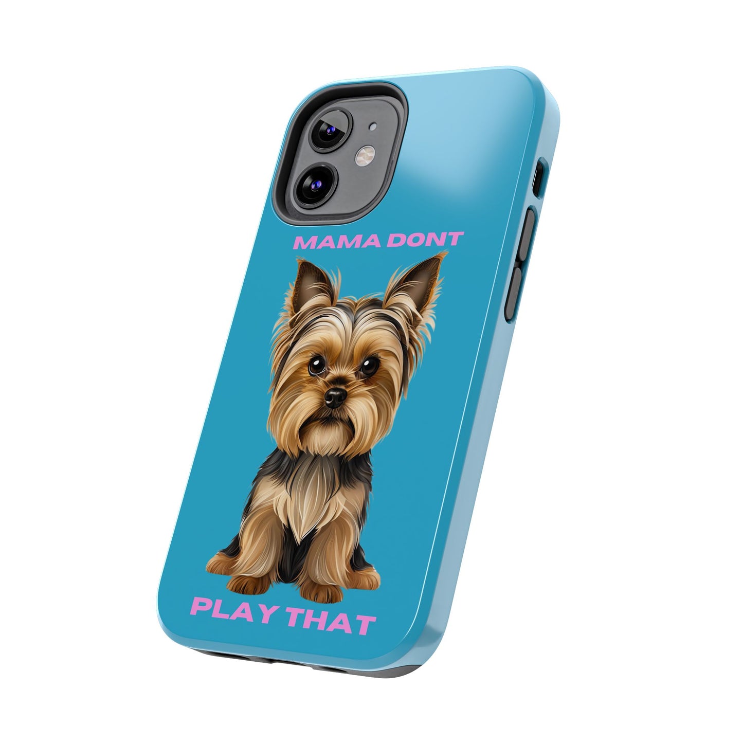 Mama Don't Play That Tough Phone Case for Dog Lovers