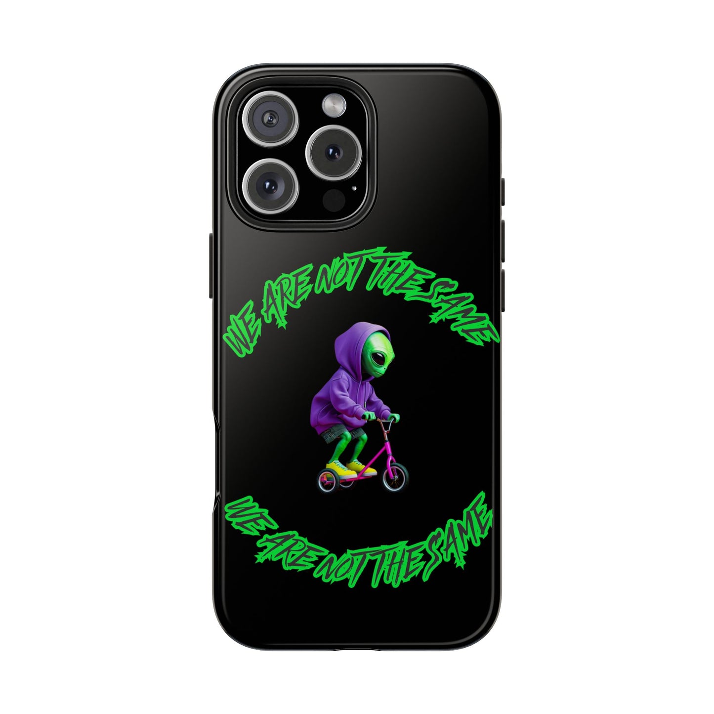 Tough Phone Cases- Alien, We Are Not The Same