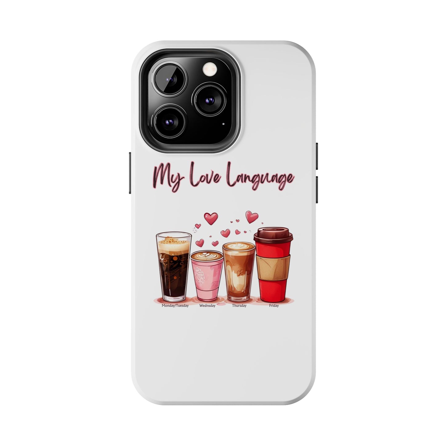 Coffee Lover Tough Phone Case - My Love Language Design