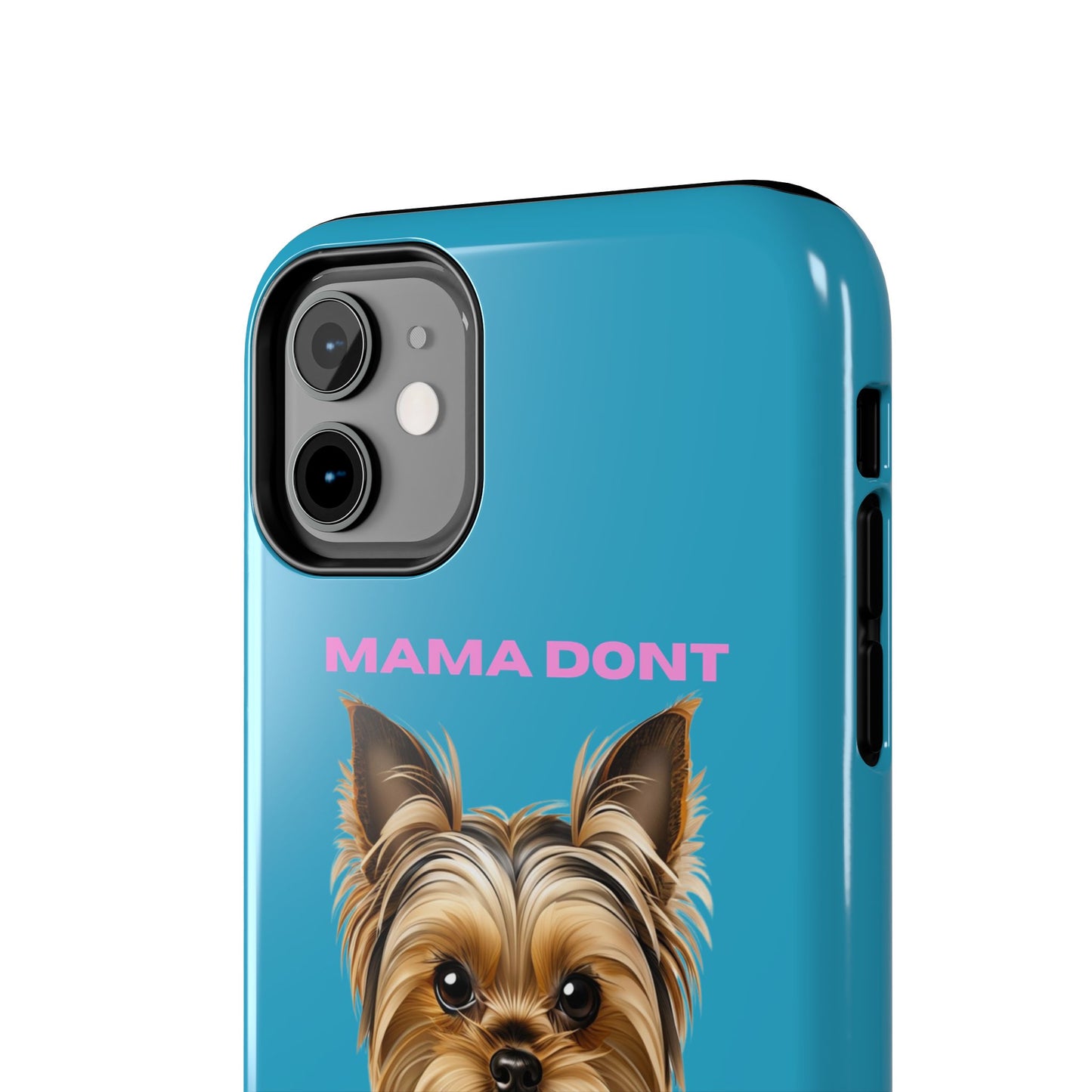 Mama Don't Play That Tough Phone Case for Dog Lovers