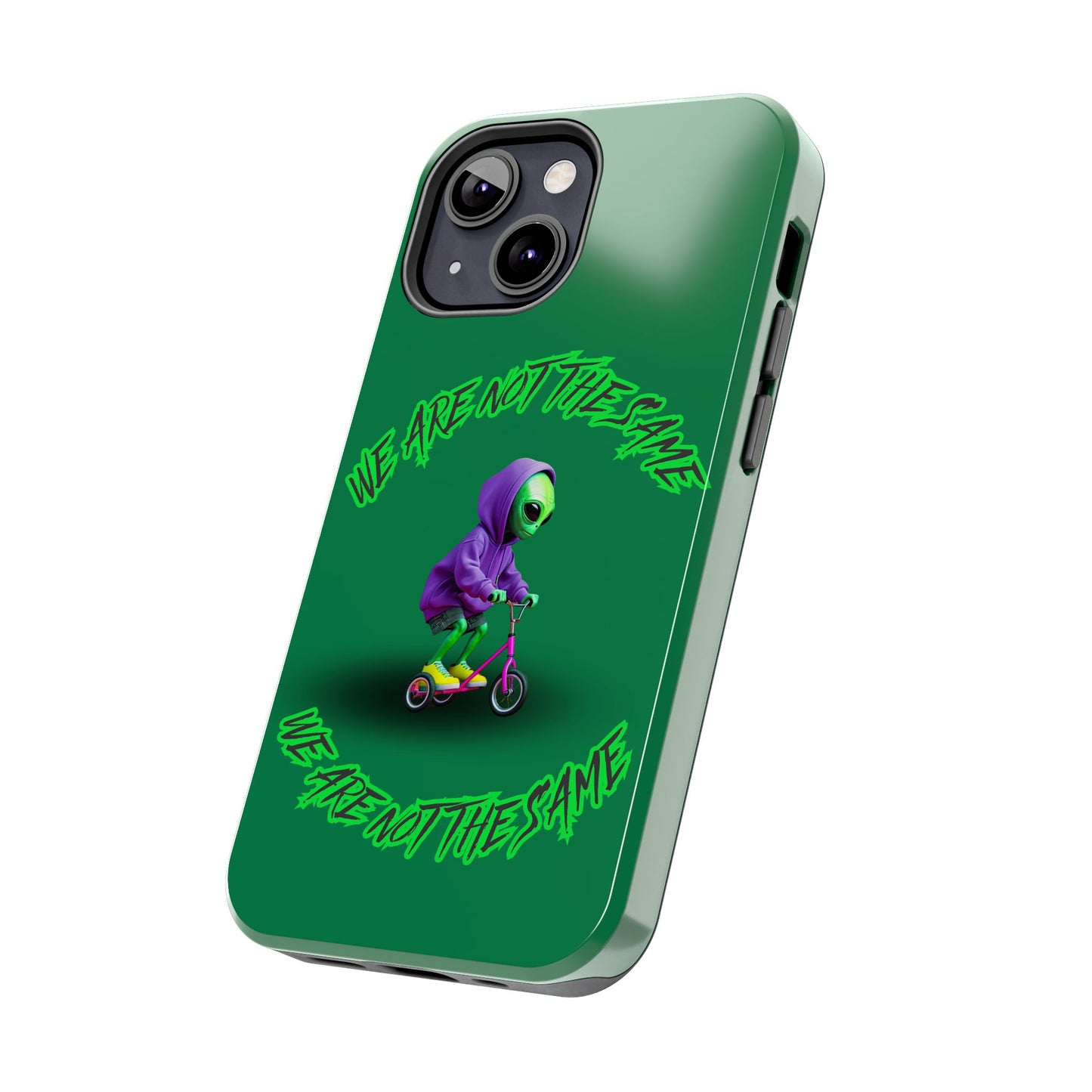 Tough Phone Cases- Alien, We Are Not The Same