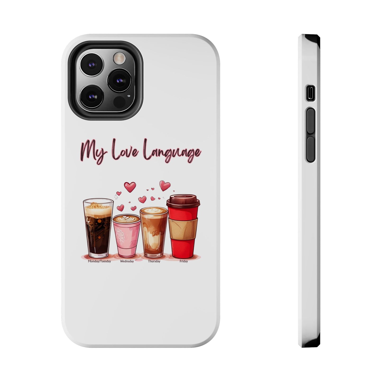Coffee Lover Tough Phone Case - My Love Language Design