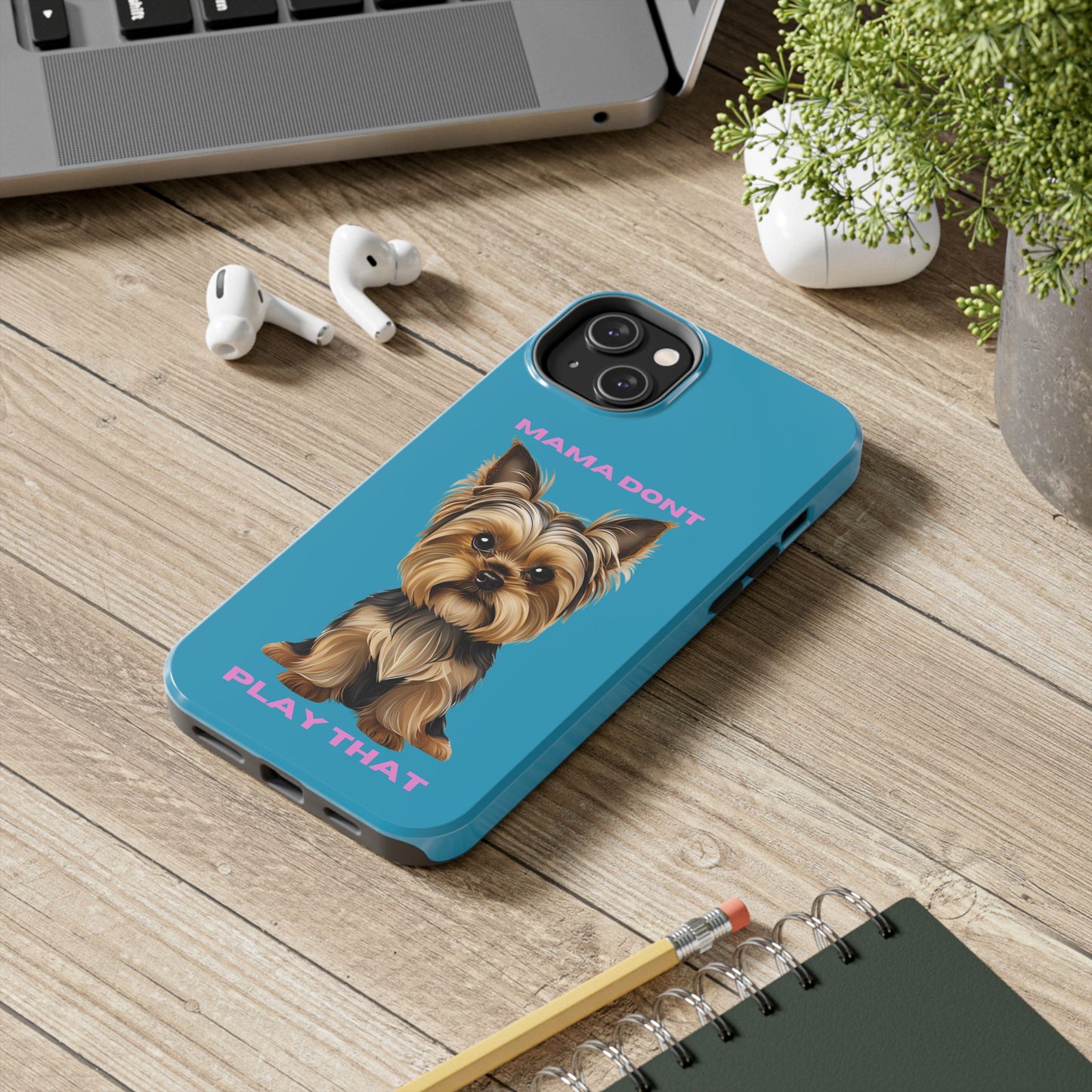 Mama Don't Play That Tough Phone Case for Dog Lovers