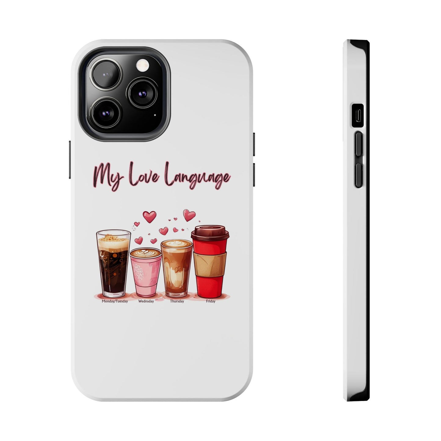 Coffee Lover Tough Phone Case - My Love Language Design