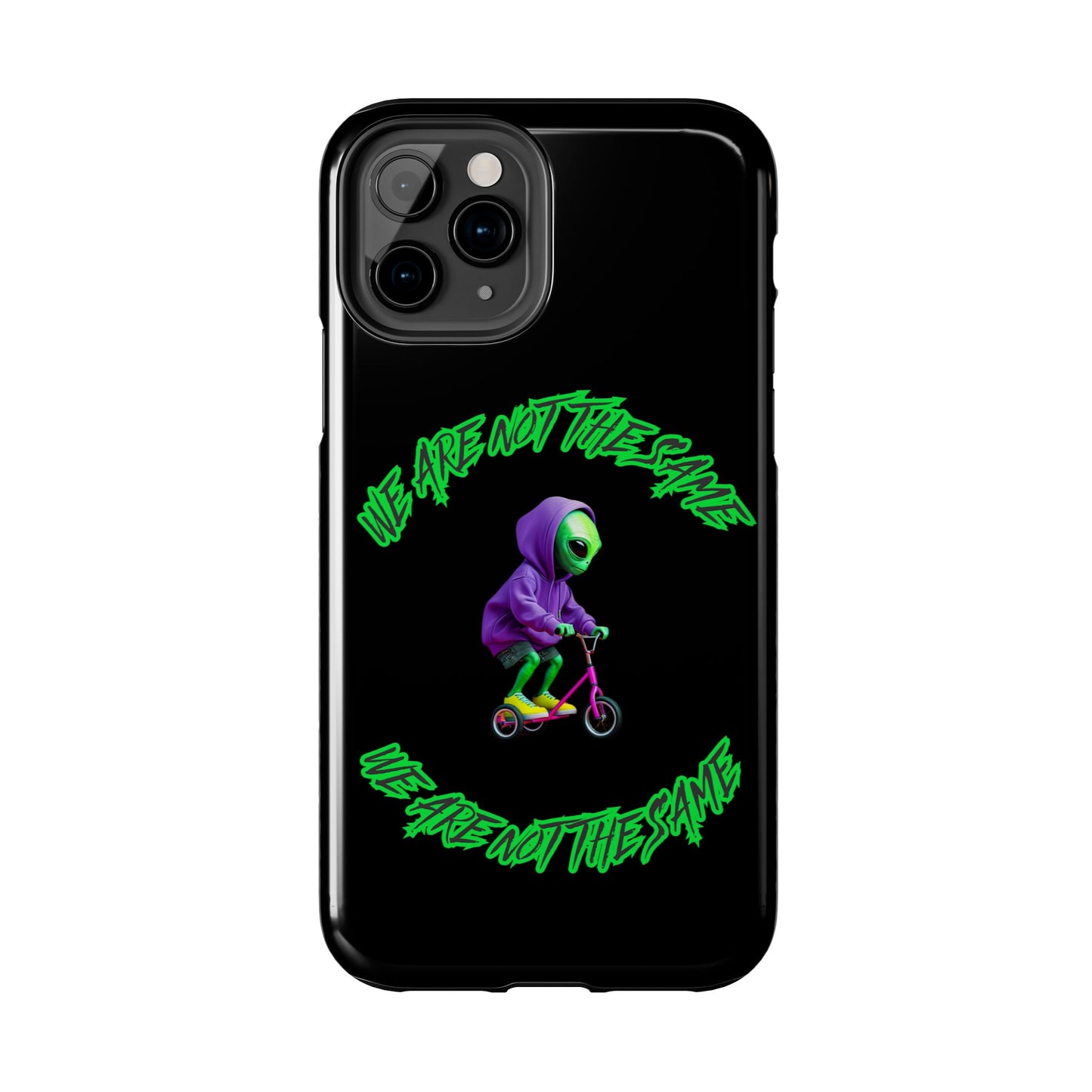 Tough Phone Cases- Alien, We Are Not The Same