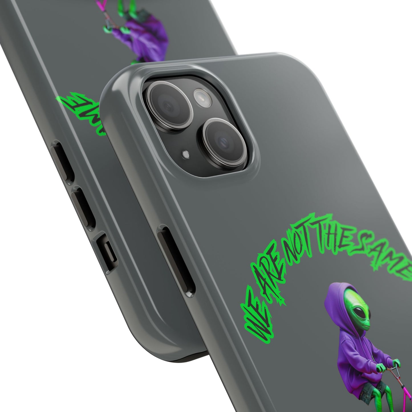 Tough Phone Cases- Alien, We Are Not The Same