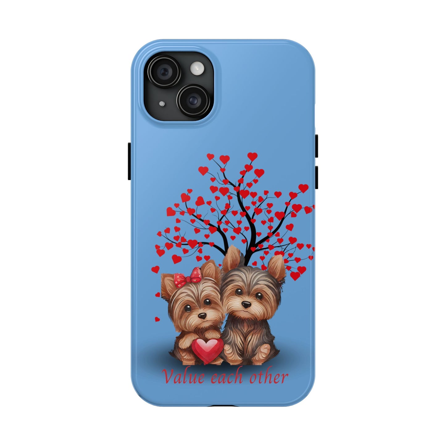 Cute Yorkshire Terrier Phone Case - "Value Each Other" Tough Case for Pet Lovers