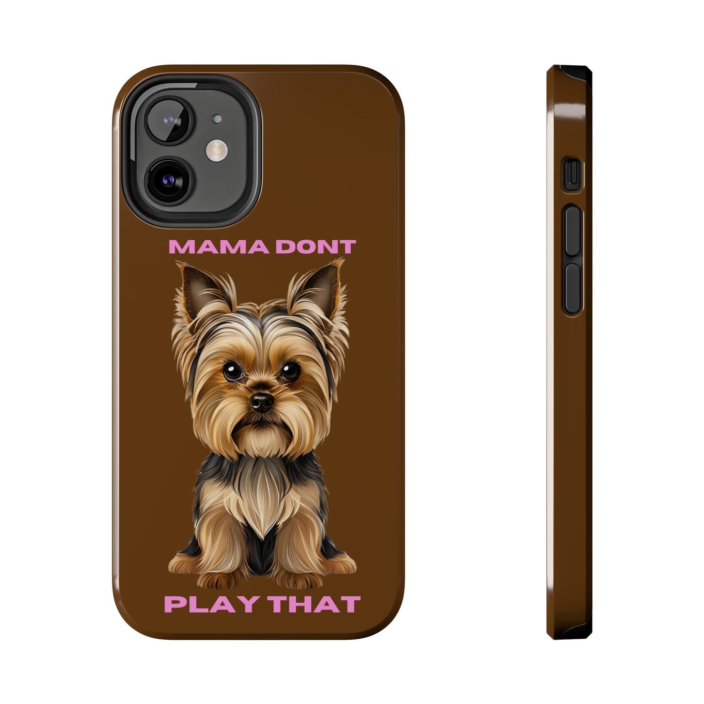 Mama Don't Play That Tough Phone Case for Dog Lovers