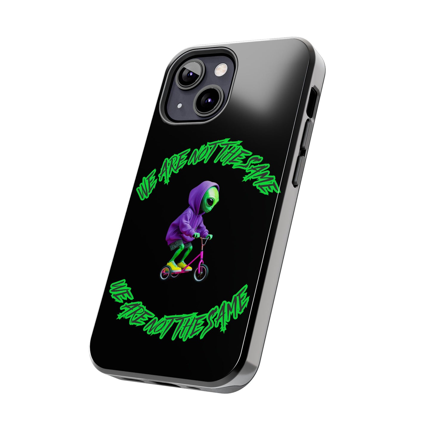 Tough Phone Cases- Alien, We Are Not The Same