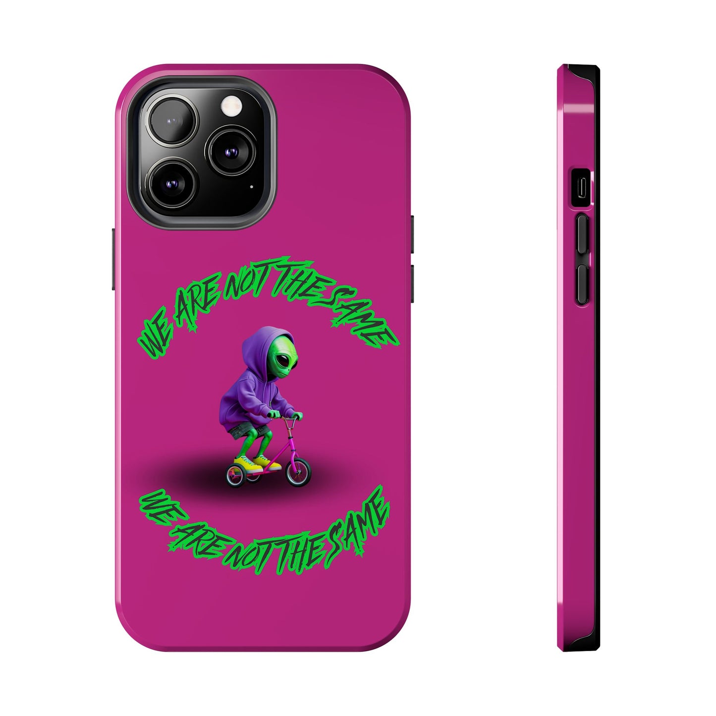 Tough Phone Cases- Alien, We Are Not The Same