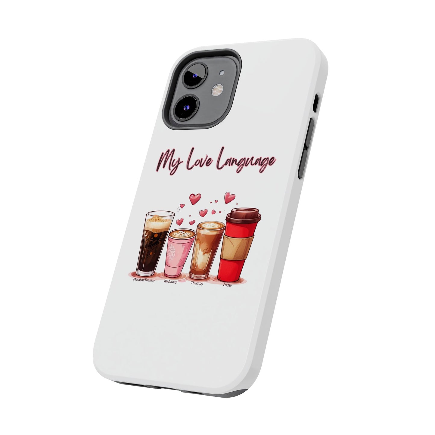 Coffee Lover Tough Phone Case - My Love Language Design