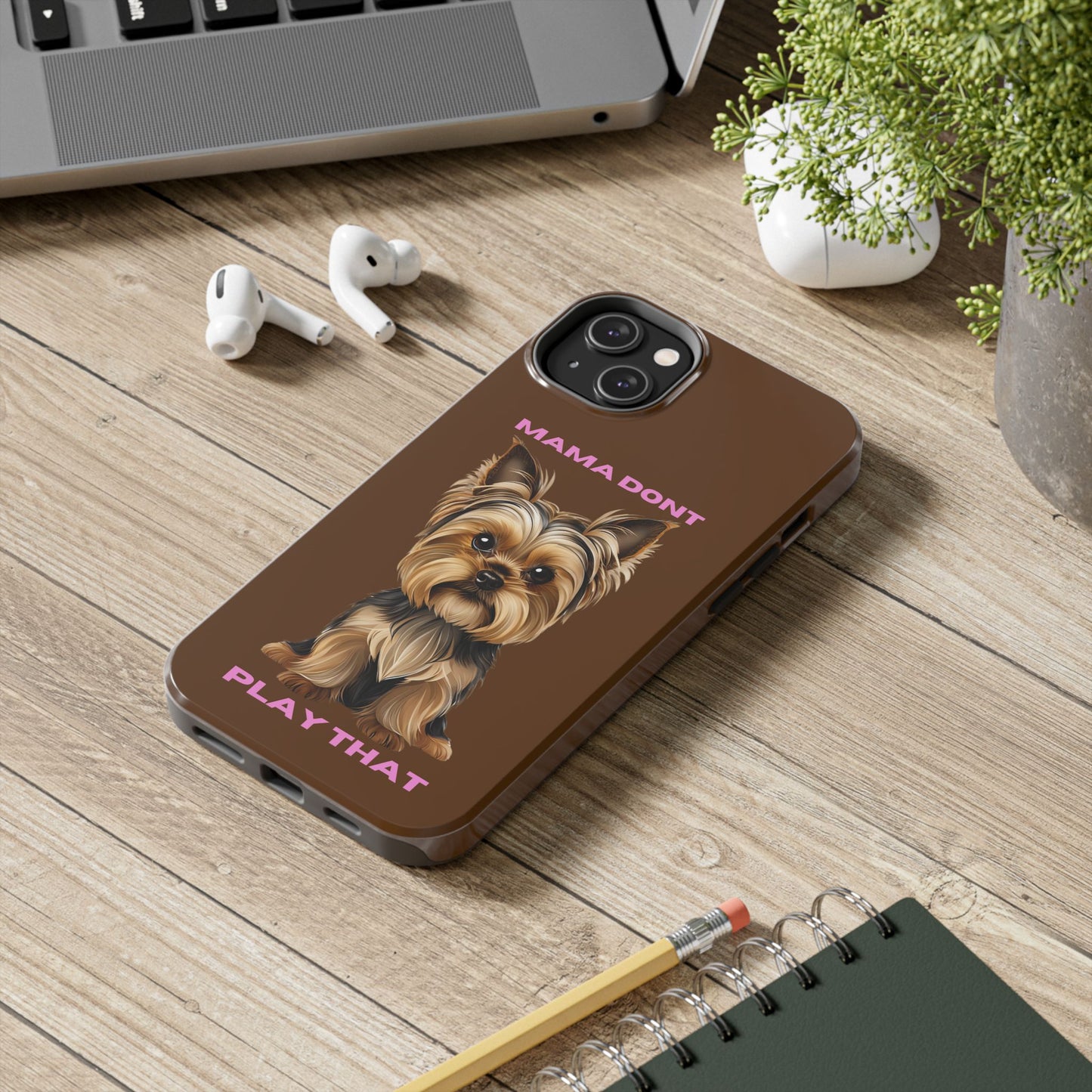 Mama Don't Play That Tough Phone Case for Dog Lovers