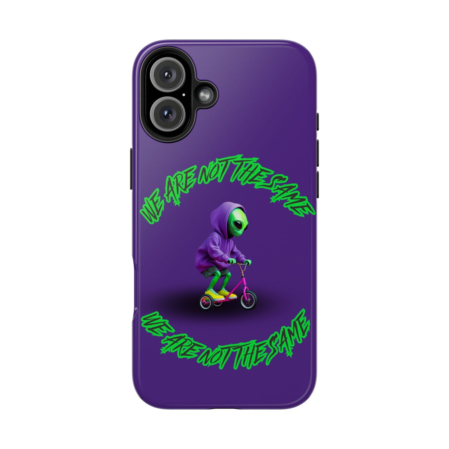 Tough Phone Cases- Alien, We Are Not The Same