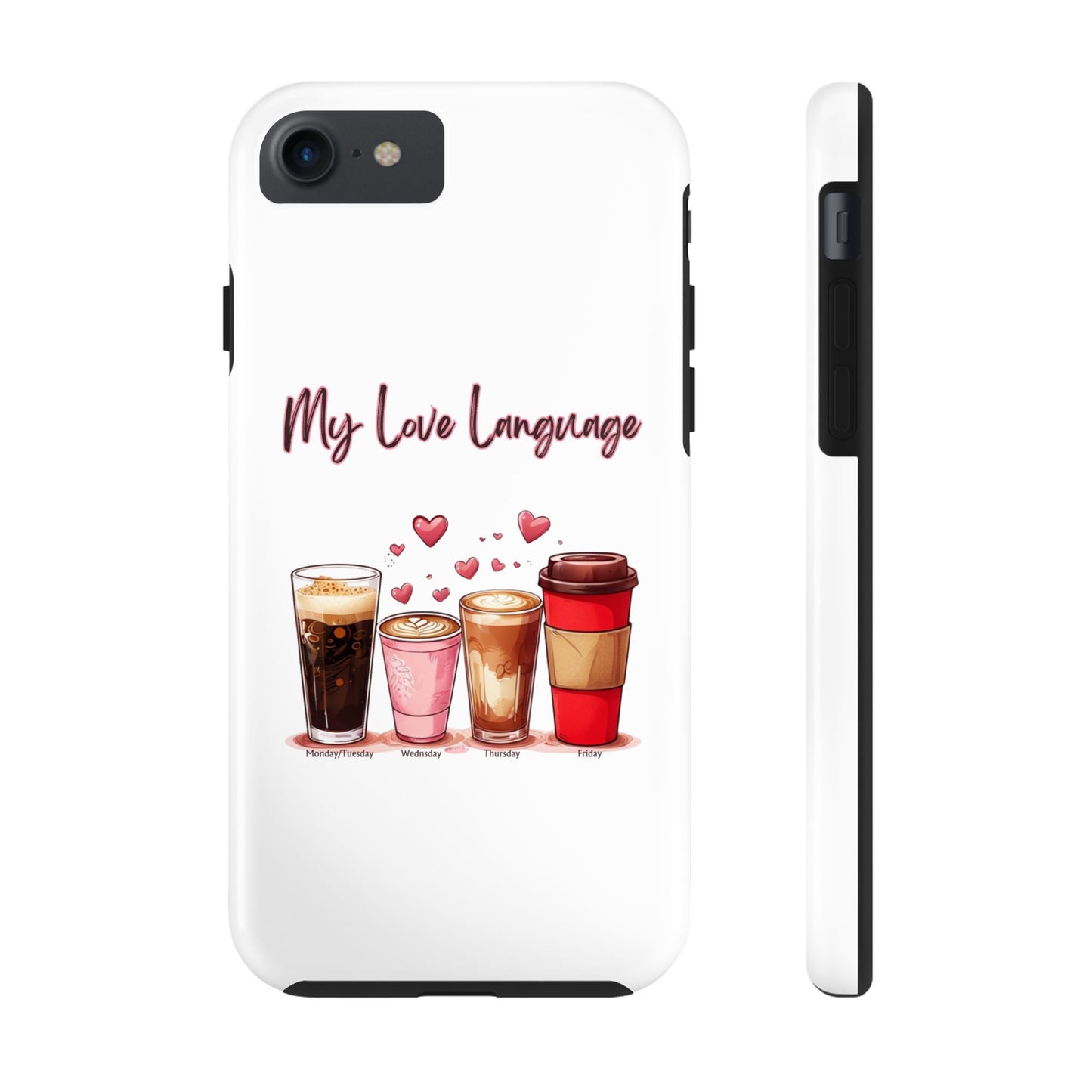 Coffee Lover Tough Phone Case - My Love Language Design