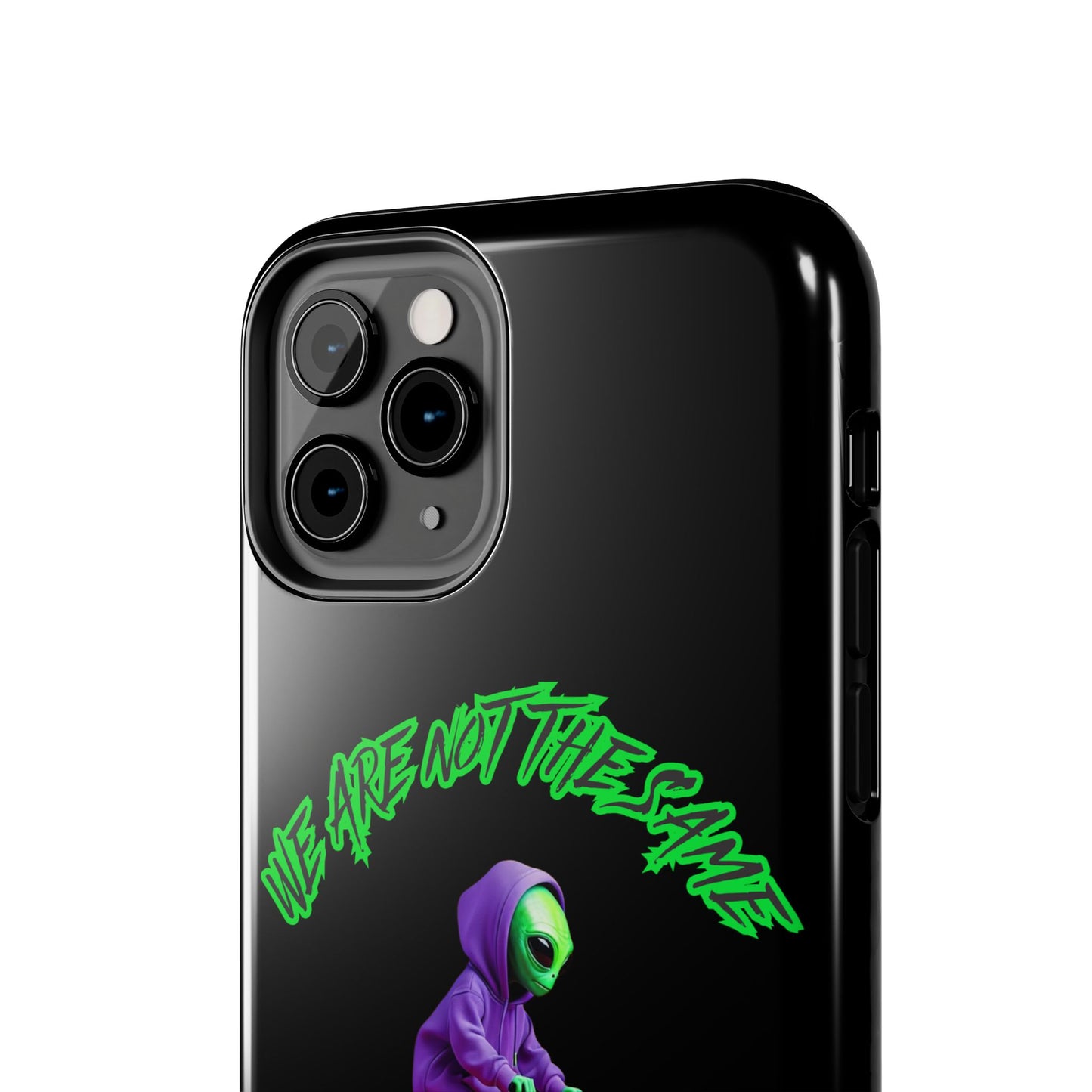 Tough Phone Cases- Alien, We Are Not The Same